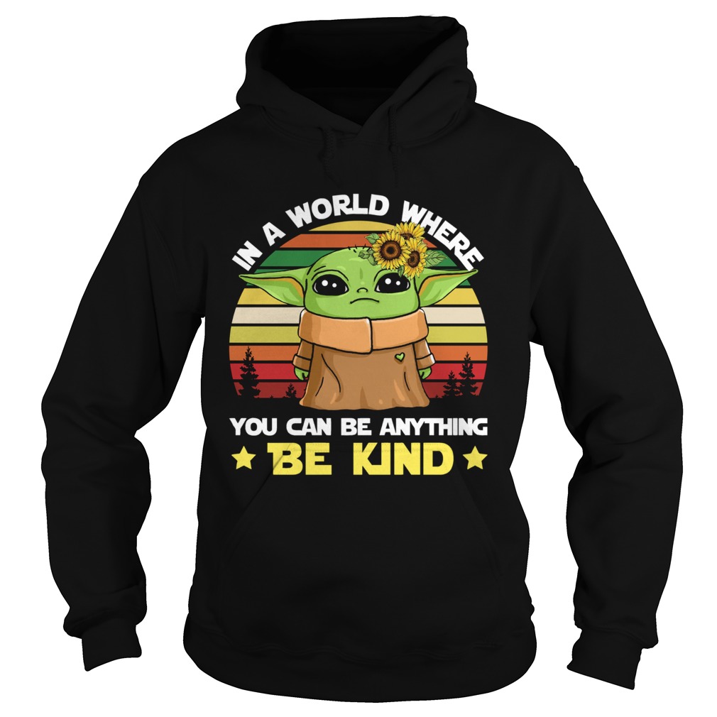 Baby Yoda in a world where you can be anything be kind vintage Hoodie