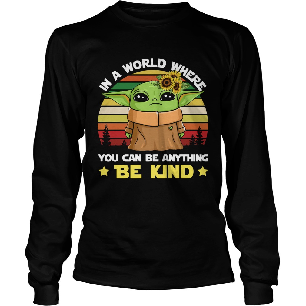 Baby Yoda in a world where you can be anything be kind vintage LongSleeve