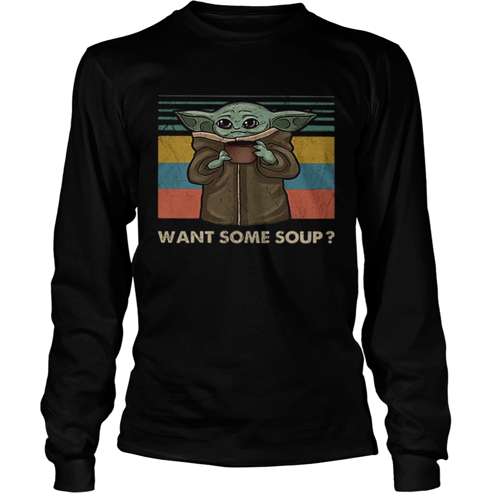 Baby Yoda want some soup vintage LongSleeve