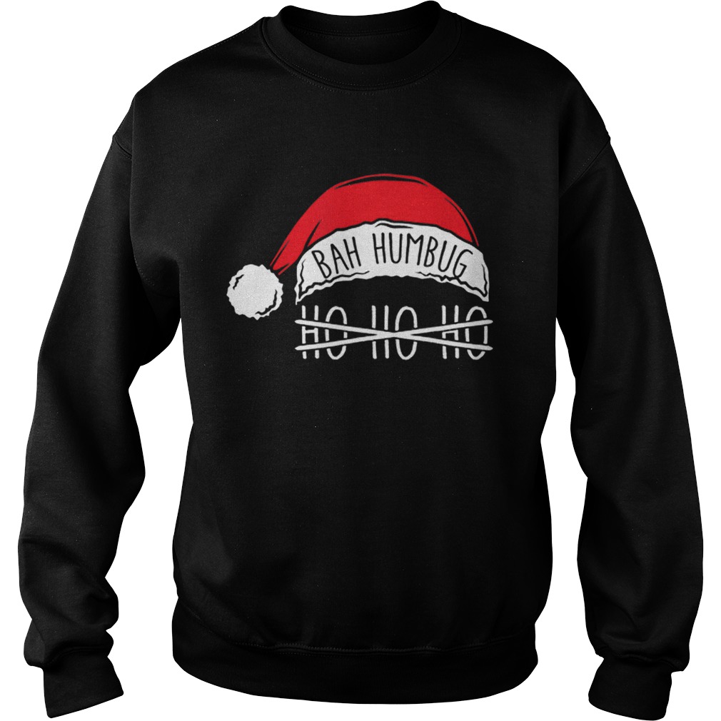 Bah Humbug Santa Hat No Ho Ho Ho Anti Xmas Grouch Sweatshirt