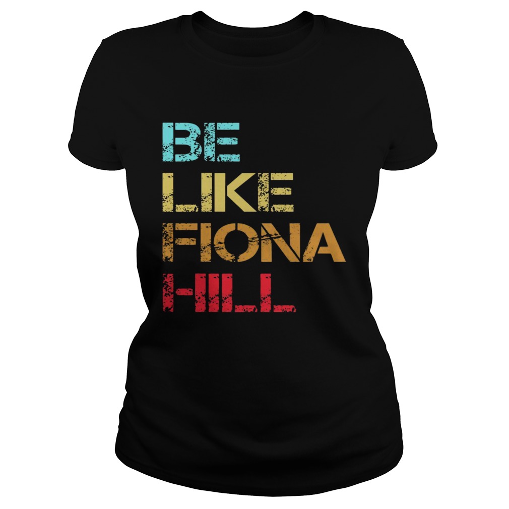 Be Like Fiona Hill Classic Ladies