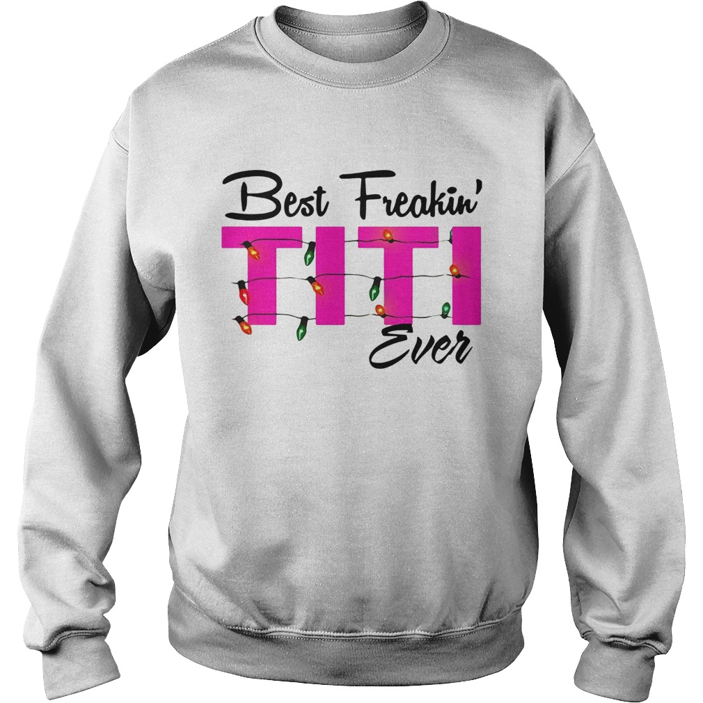 Best Freakin Titi Ever Christmas Sweatshirt