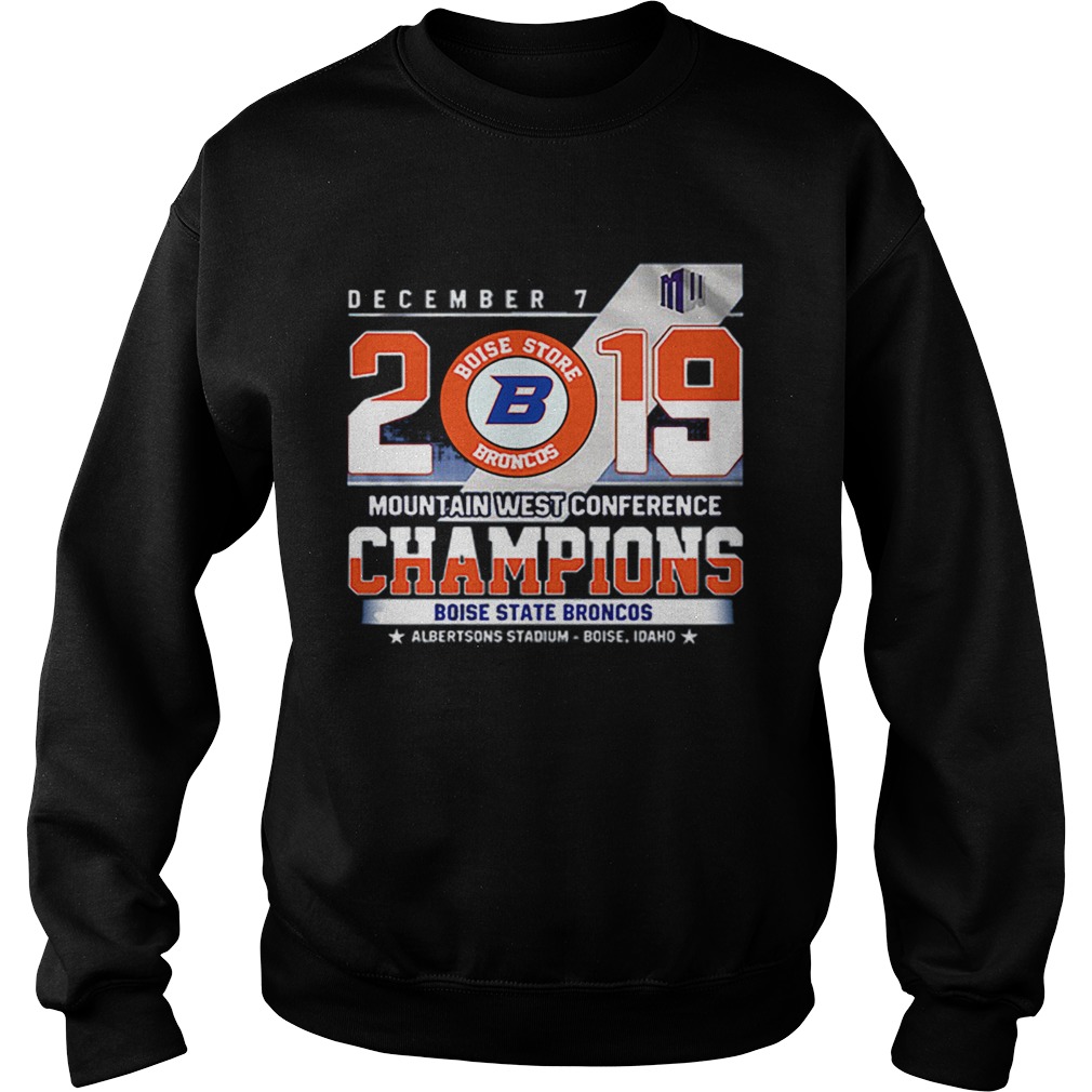 Boise State Broncos December 7 mountain west conference 2019 champions Sweatshirt