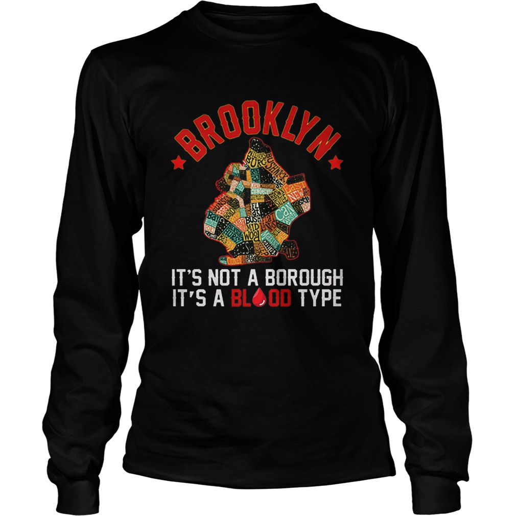 Brooklyn its not a borough its a blood type LongSleeve