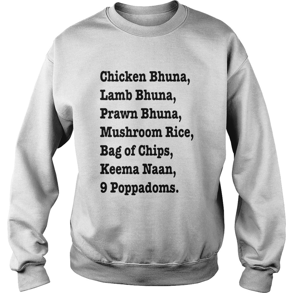 Chicken Bhuna Lamb Bhuna Prawn Bhuna Mushroom Rice Bag Of Chips Sweatshirt