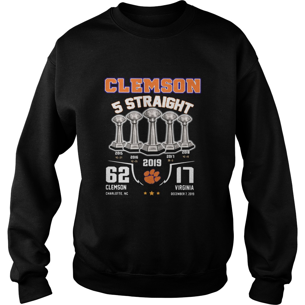 Clemson 5 Straight 62 Clemson Charlotte Nc 17 Virginia December 17 2019 Sweatshirt