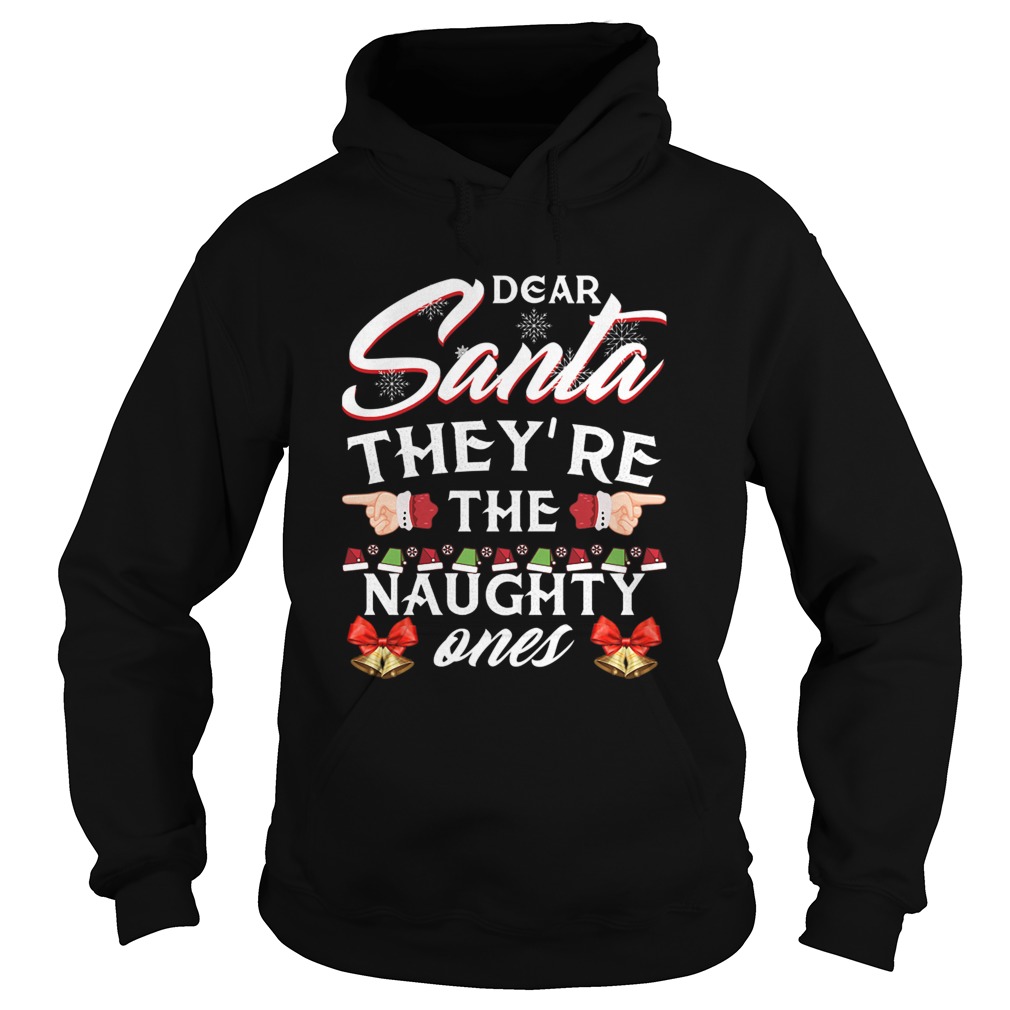 Dear Santa Theyre The Naughty Ones Hoodie