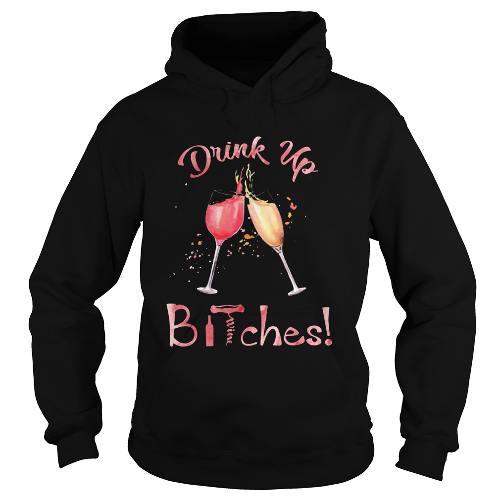 Drink Up Bitches Glasses Wine Hoodie