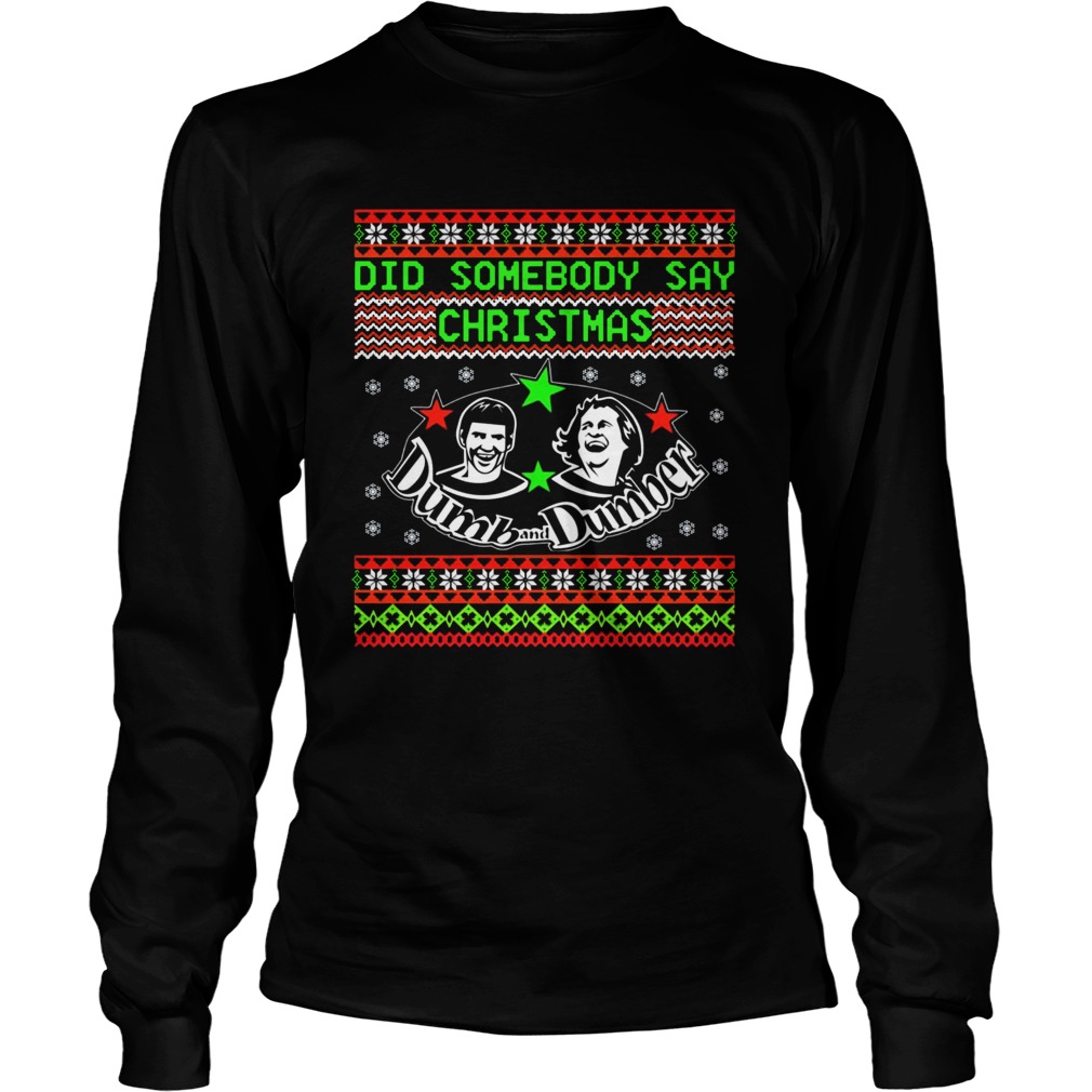 Dumb and Dumber did somebody say christmas LongSleeve