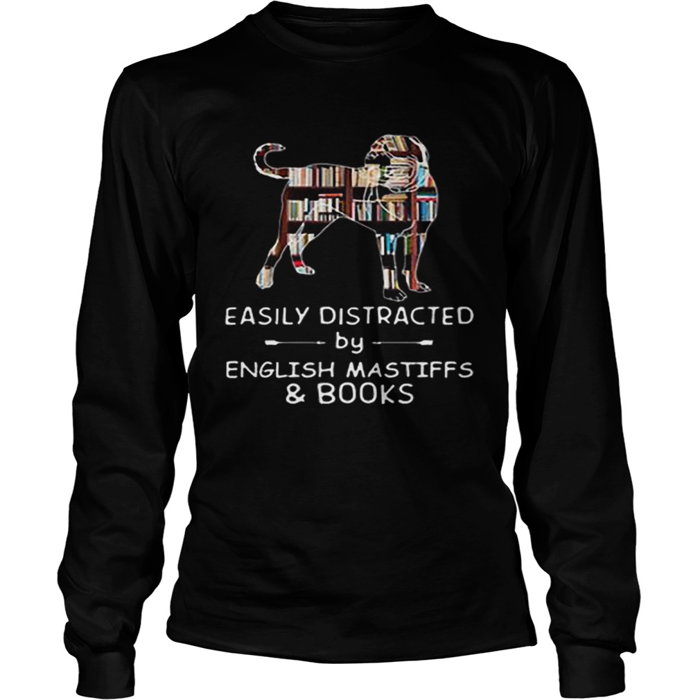 Easily Distracted By English Mastiffs And Books LongSleeve