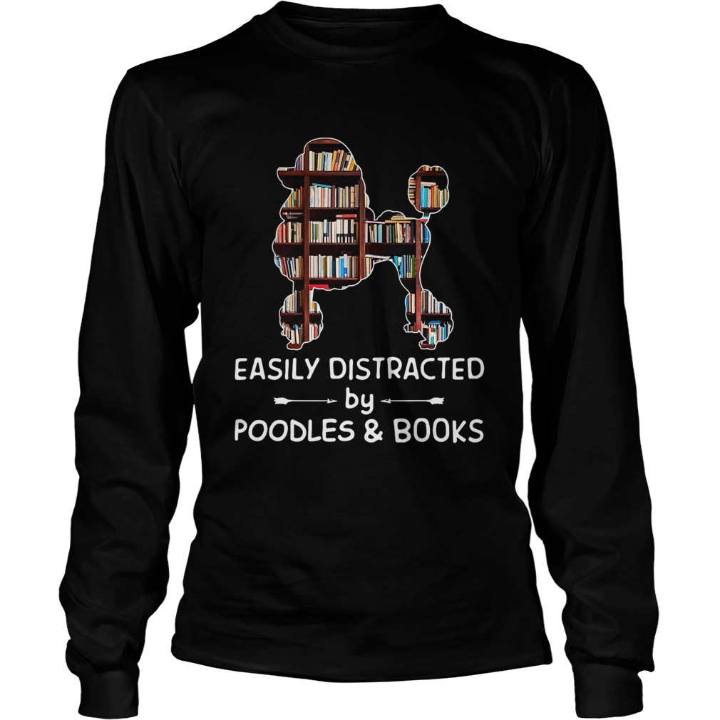 Easily Distracted By Poodles And Books Crewneck LongSleeve