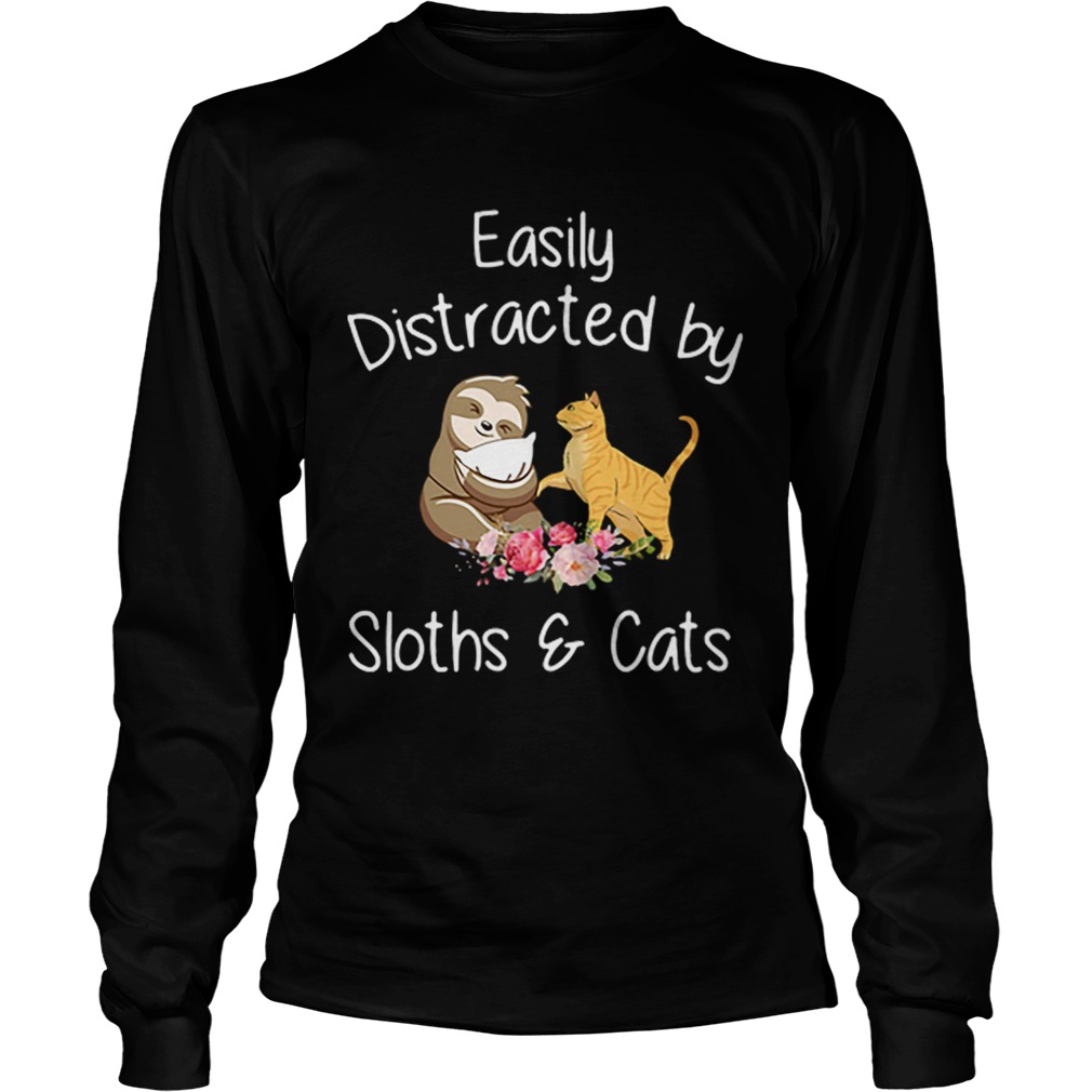 Easily Distracted By Sloths And Cats LongSleeve