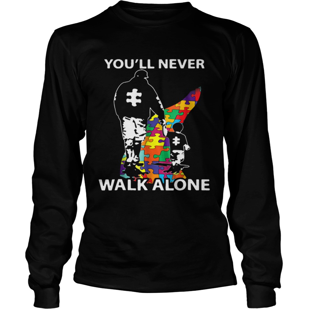 Father and son youll never walk alone Autism road LongSleeve