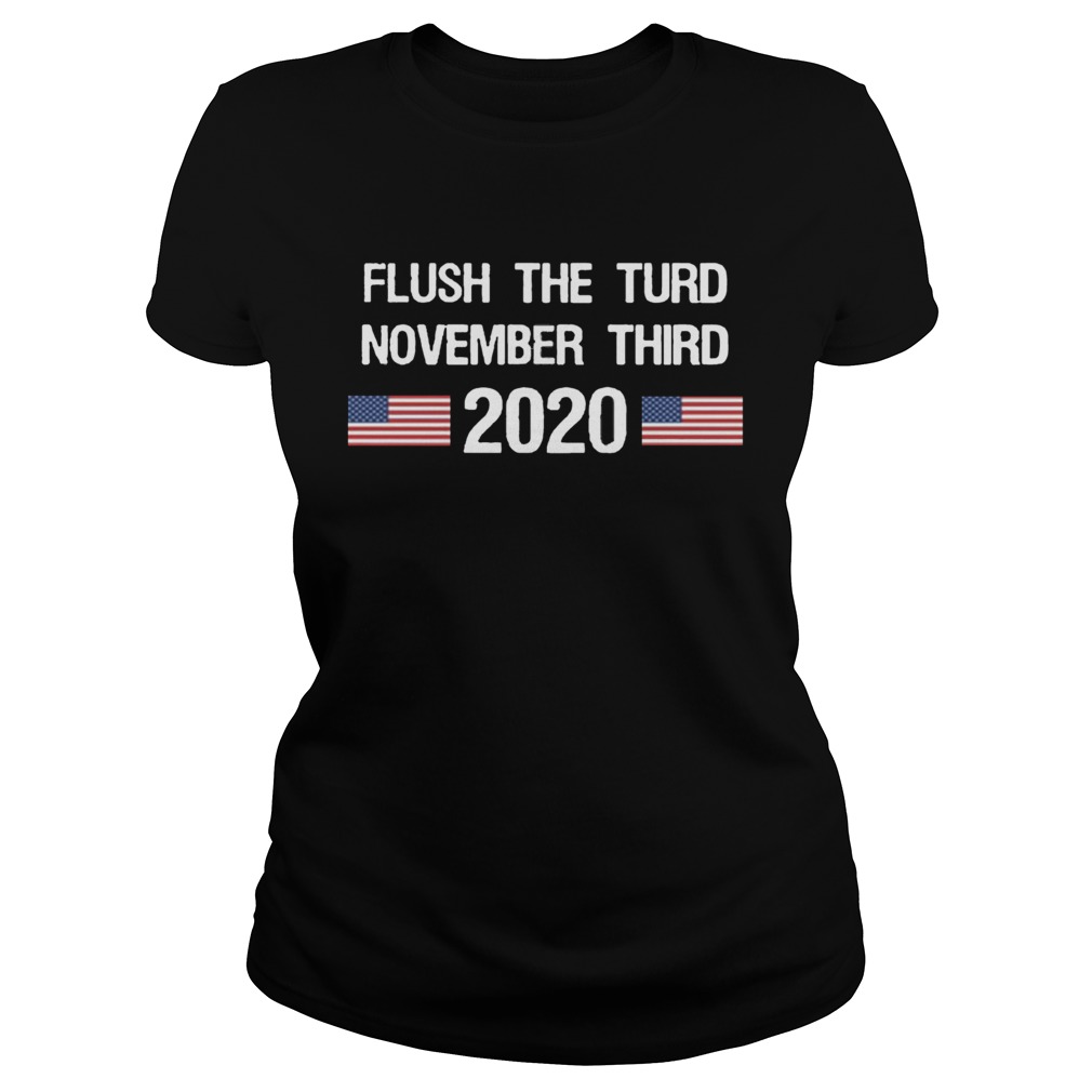 Flush The Turd November Third 2020 Classic Ladies