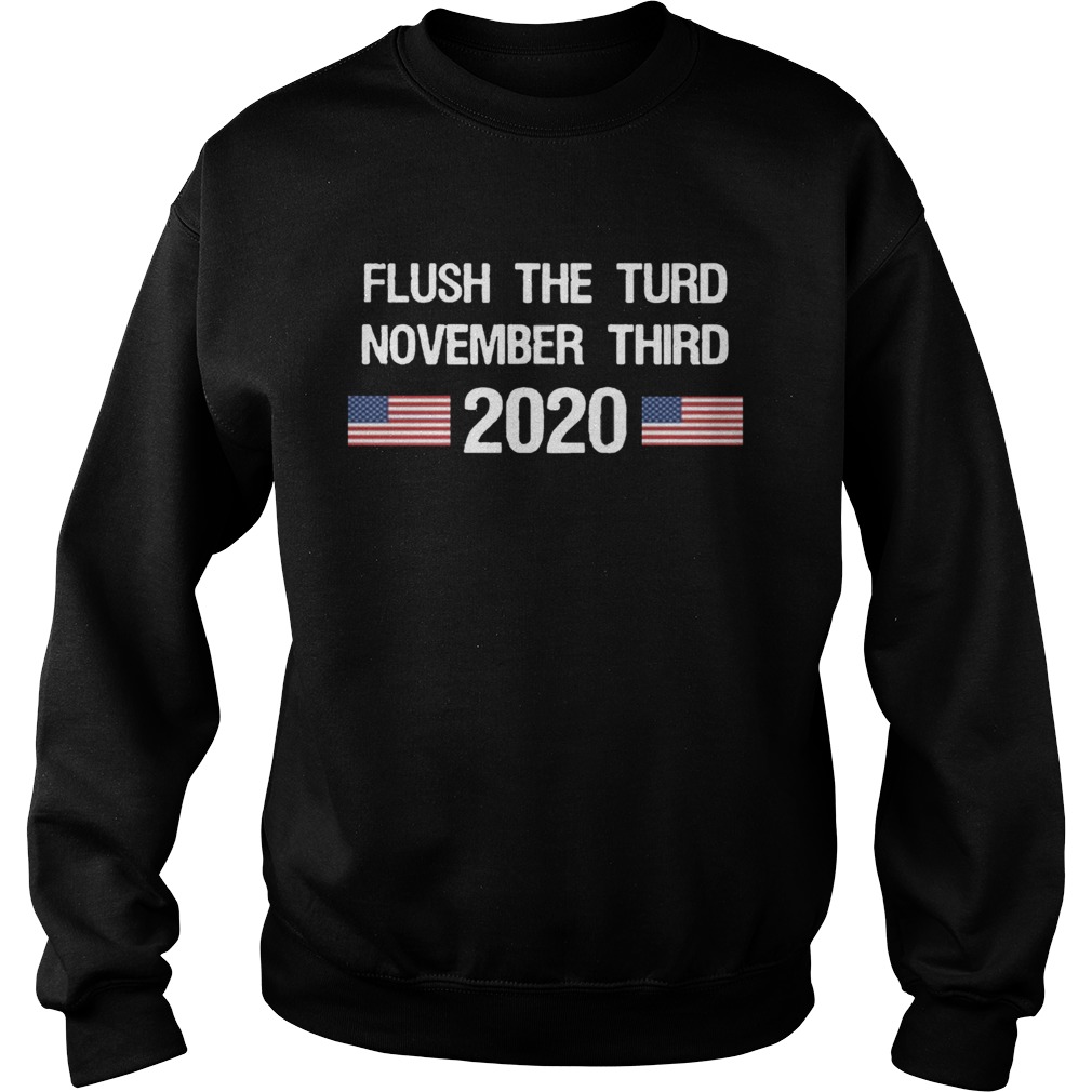 Flush The Turd November Third 2020 Sweatshirt