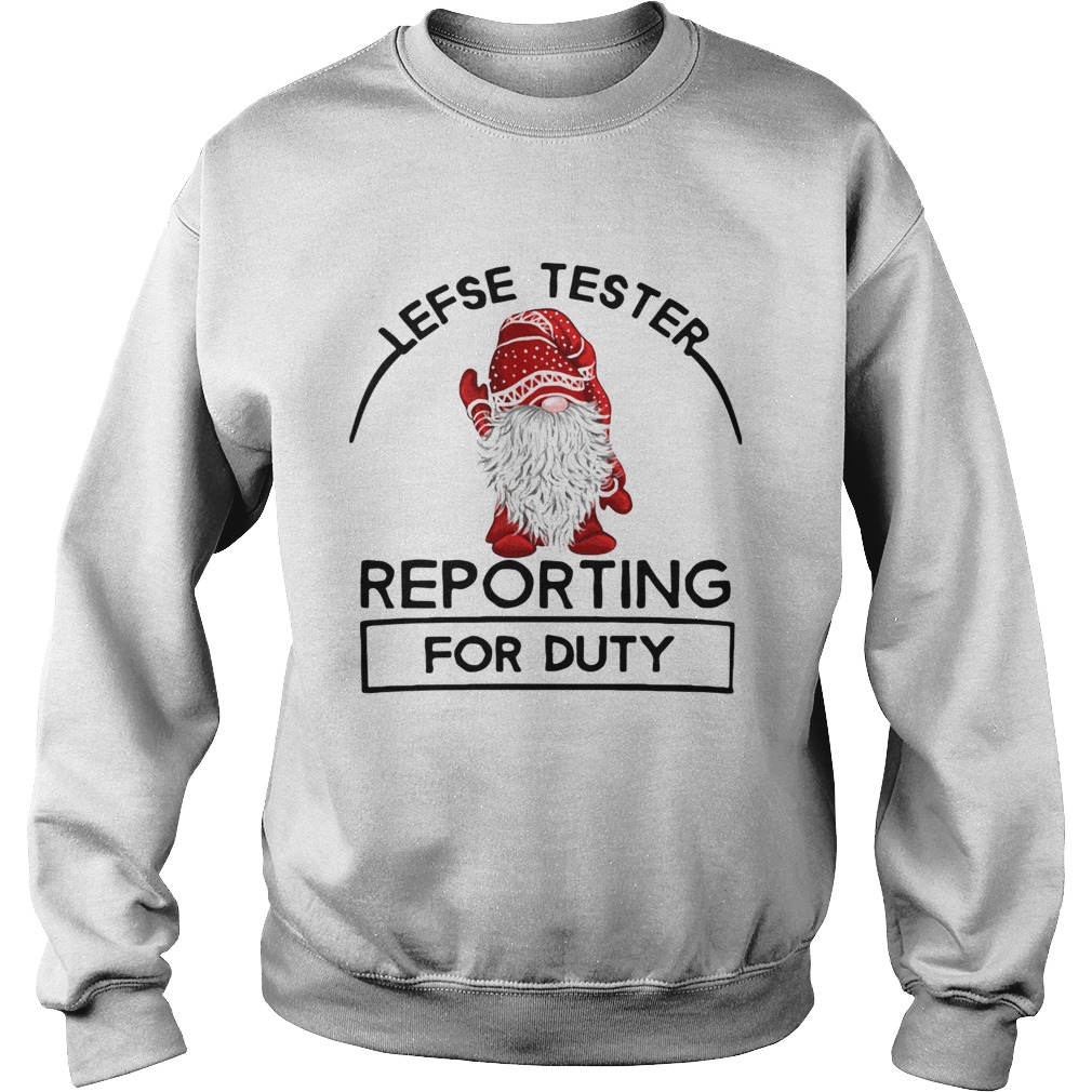 Gnomie Lefse Tester Reporting For Duty Sweatshirt
