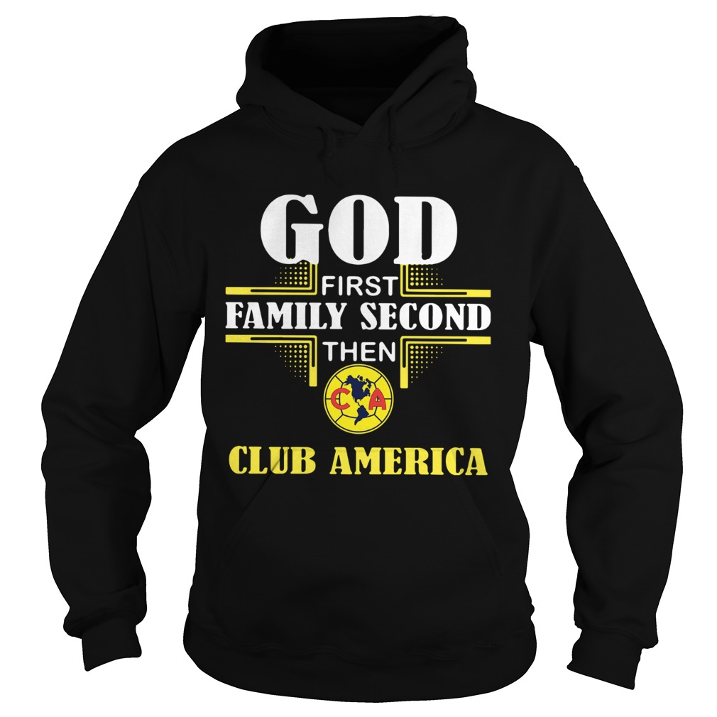 God First Family Second The Club America Hoodie