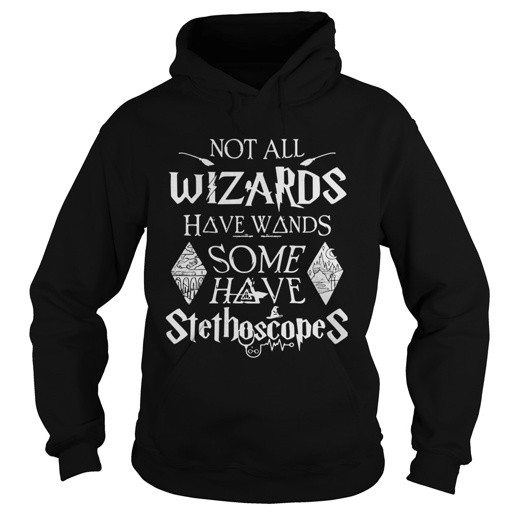 Harry Potter Not All Wizards Have Wands Some Have Stethoscopes Hoodie