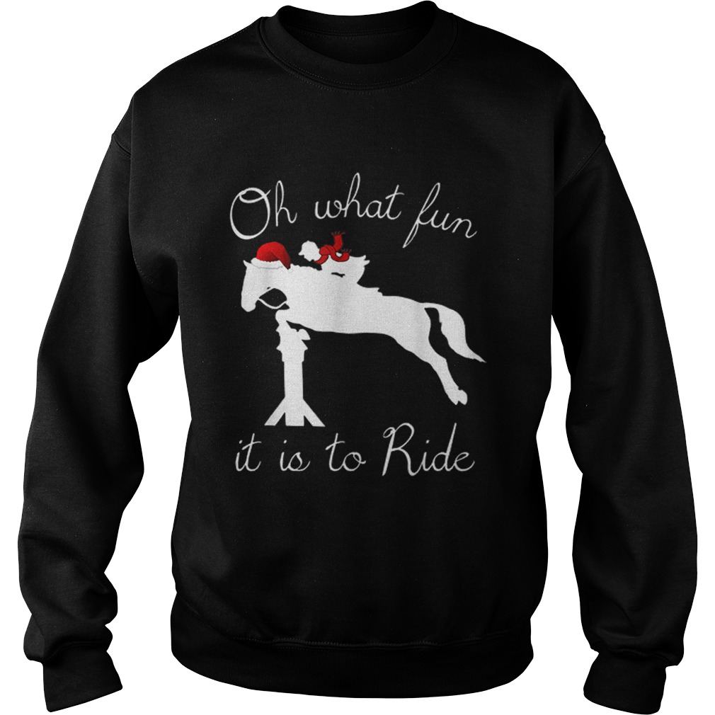 Holiday Horse Riding Oh What Fun Sweatshirt