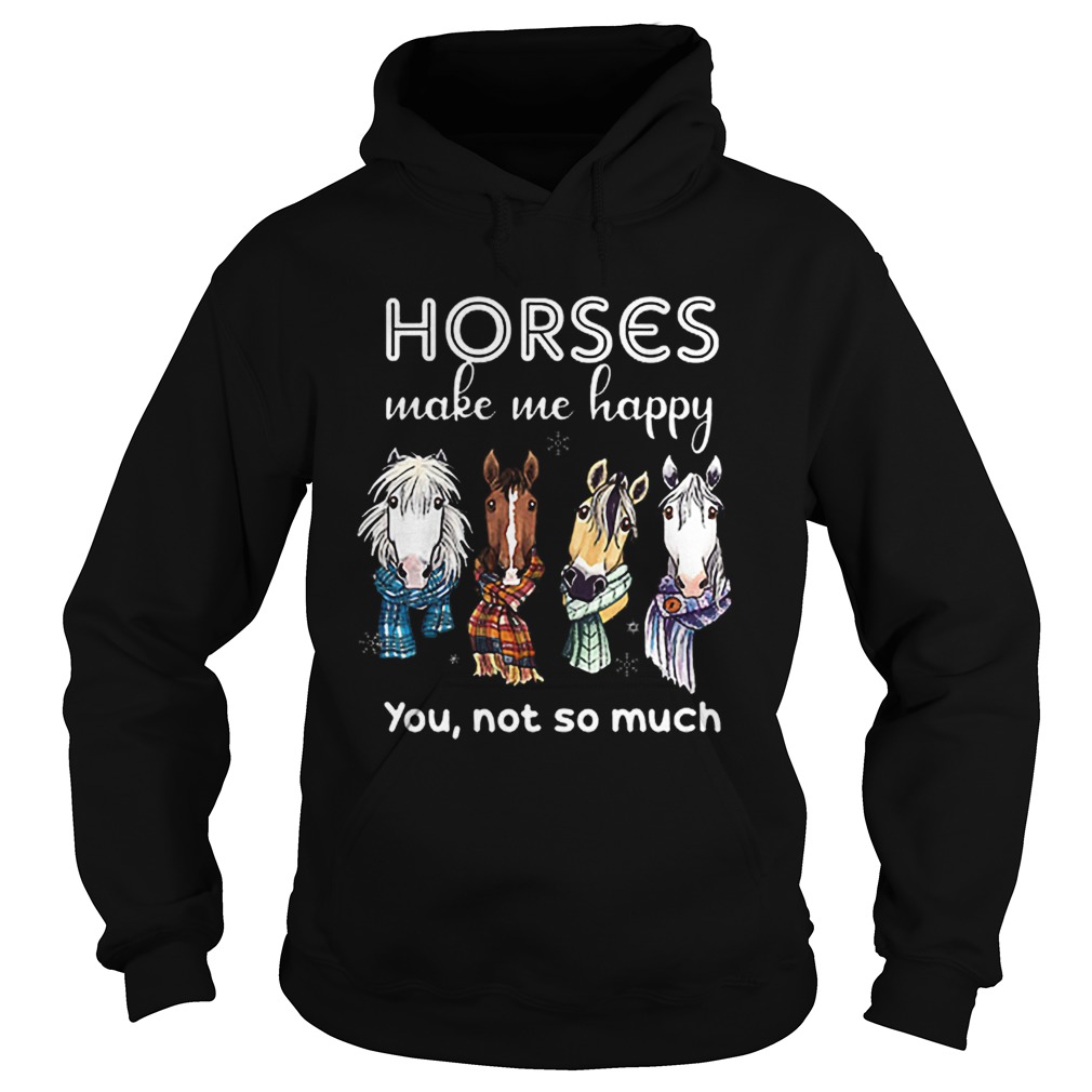 Horses make me happy you not so much Christmas Hoodie