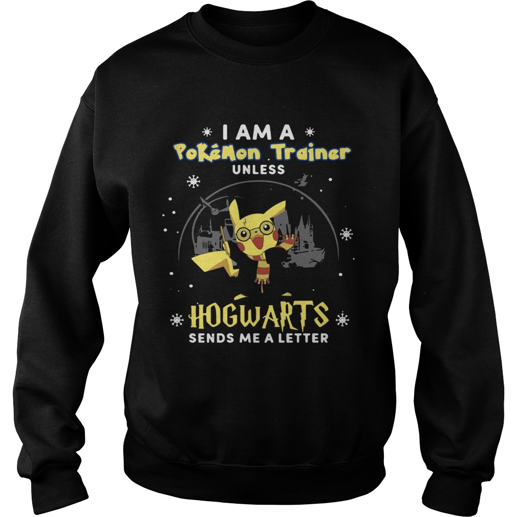 I Am A Pokemon Trainer Unless Hogwarts Sends Me A Letter Sweatshirt