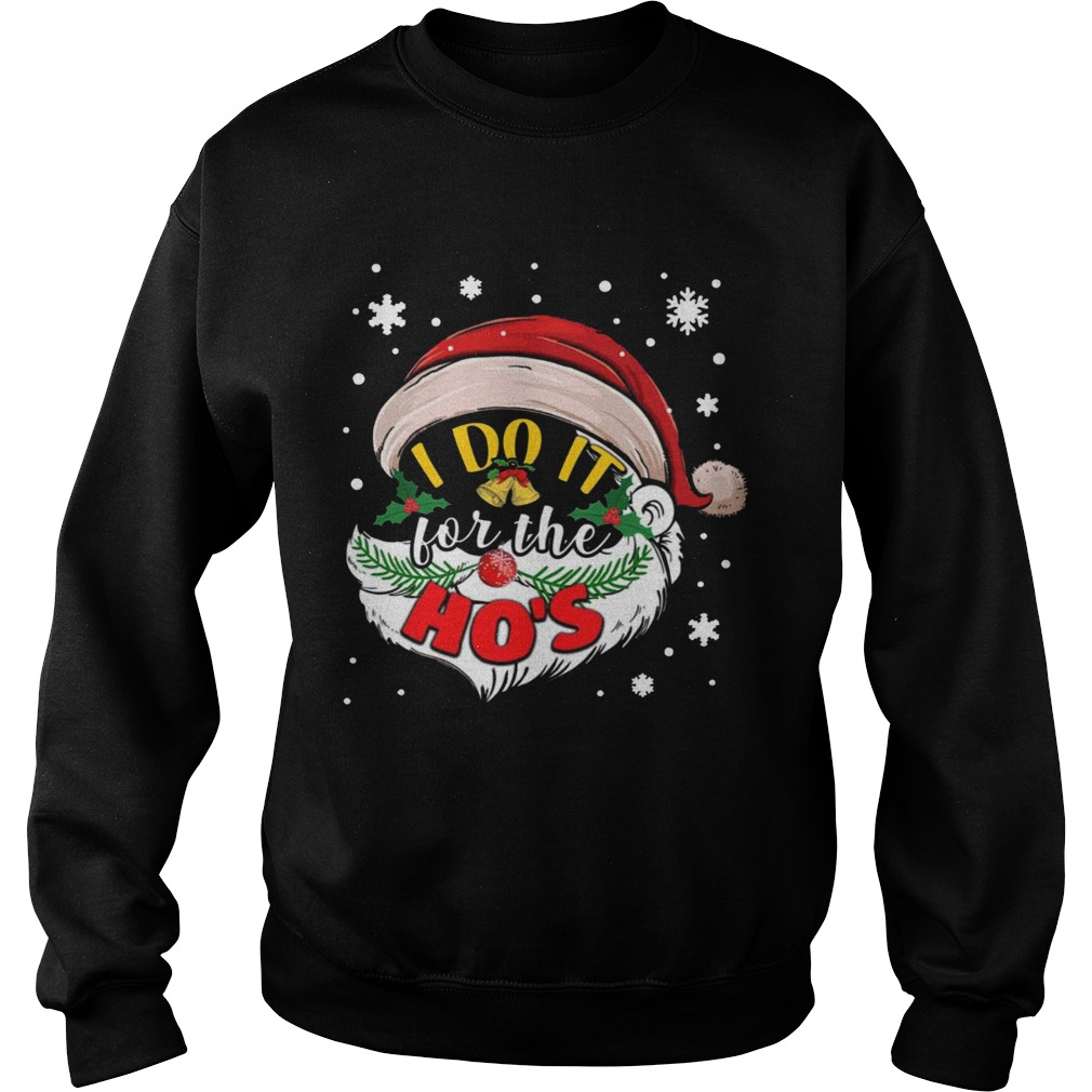 I Do It For The Hos Christmas Sweatshirt