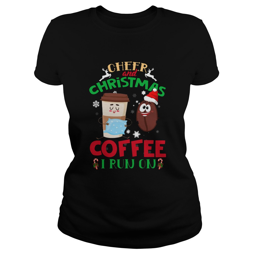 I Run On Coffee And Christmas Cheer Xmas Classic Ladies