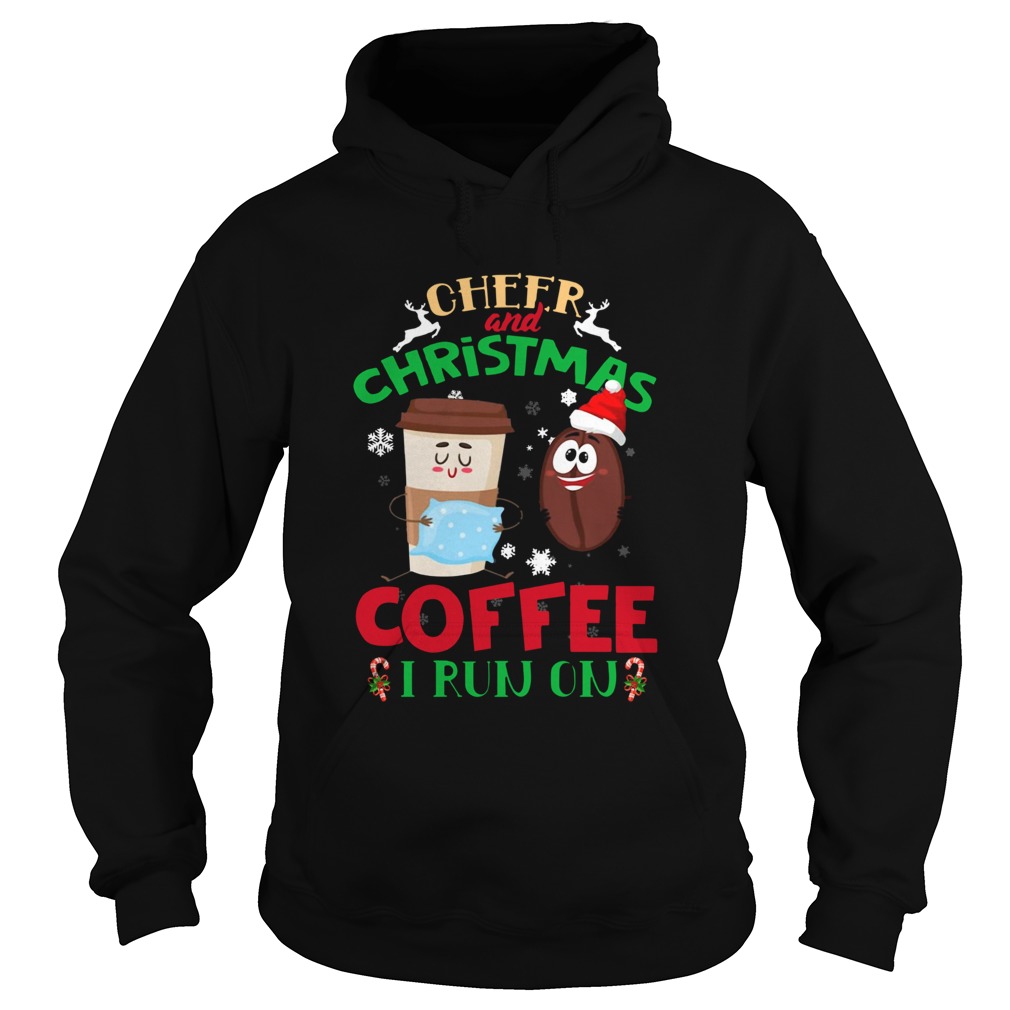 I Run On Coffee And Christmas Cheer Xmas Hoodie