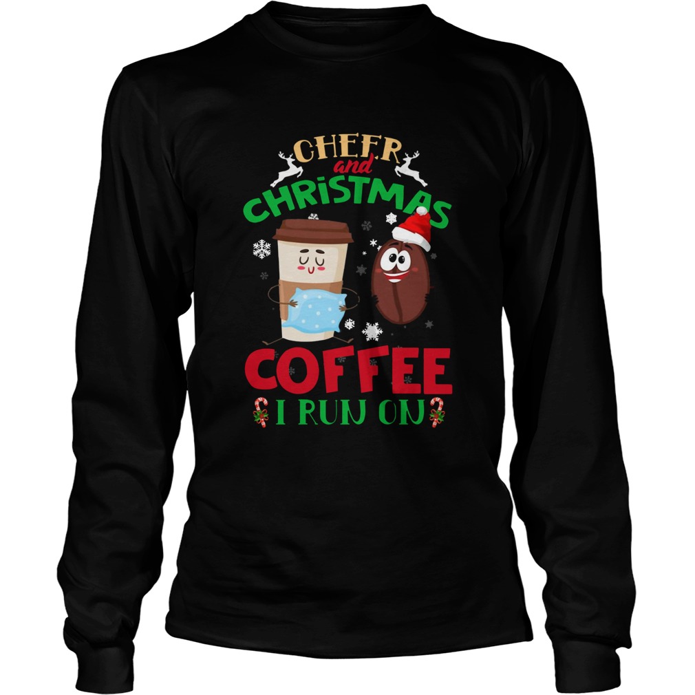 I Run On Coffee And Christmas Cheer Xmas LongSleeve