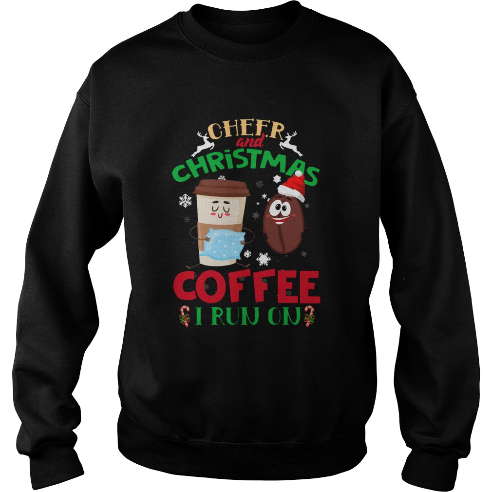 I Run On Coffee And Christmas Cheer Xmas Sweatshirt