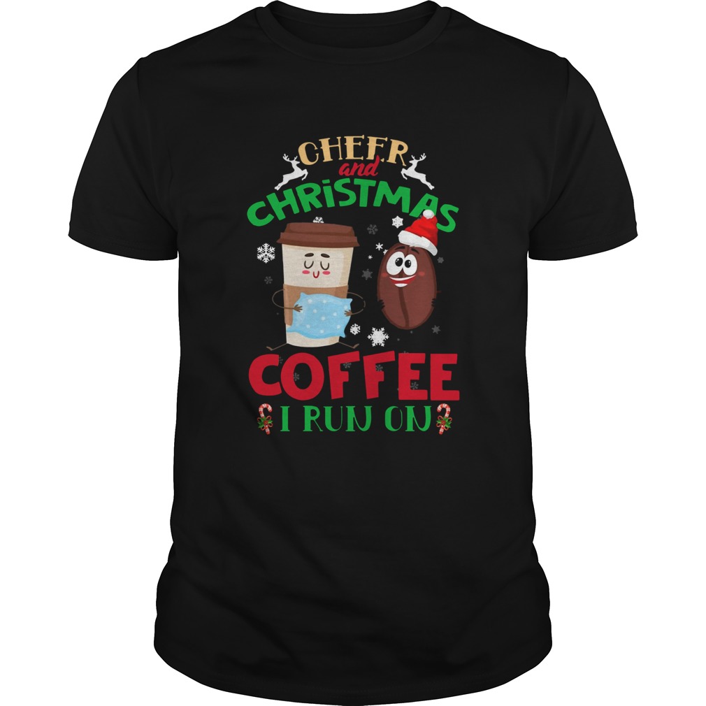 I Run On Coffee And Christmas Cheer Xmas Shirt