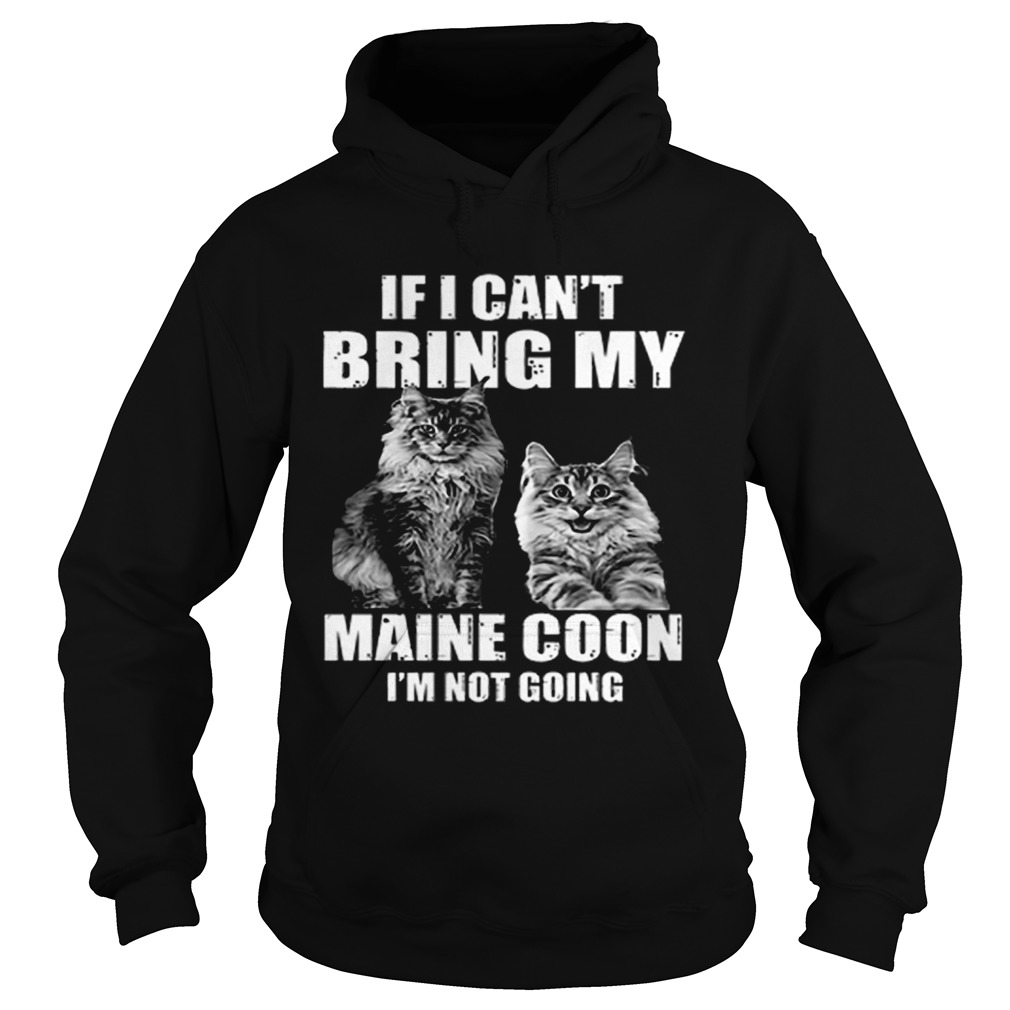 If i cant bring my Maine Coon im not going Hoodie