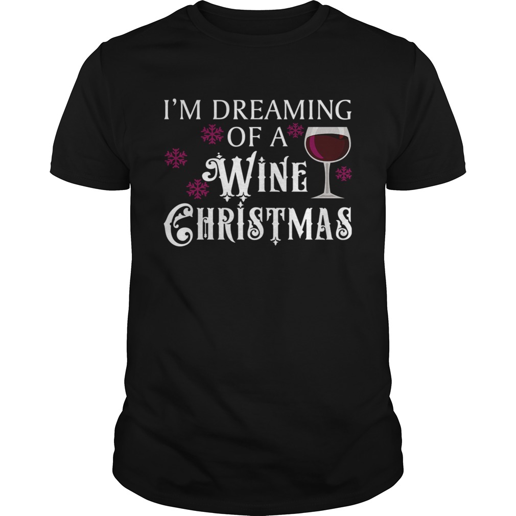 Im Dreaming Of A Wine Christmas shirt