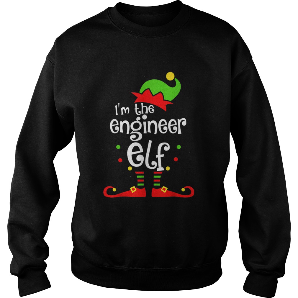 Im The Engineer ELF Christmas Xmas Funny Matching Family Sweatshirt