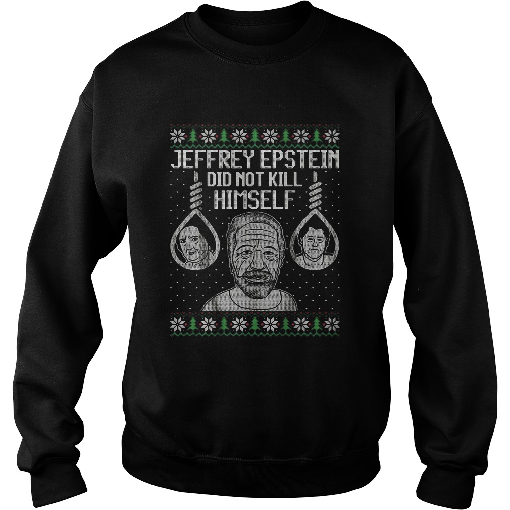 Jeffrey Epstein Did Not Kil Himself Ugly Christmas Sweatshirt