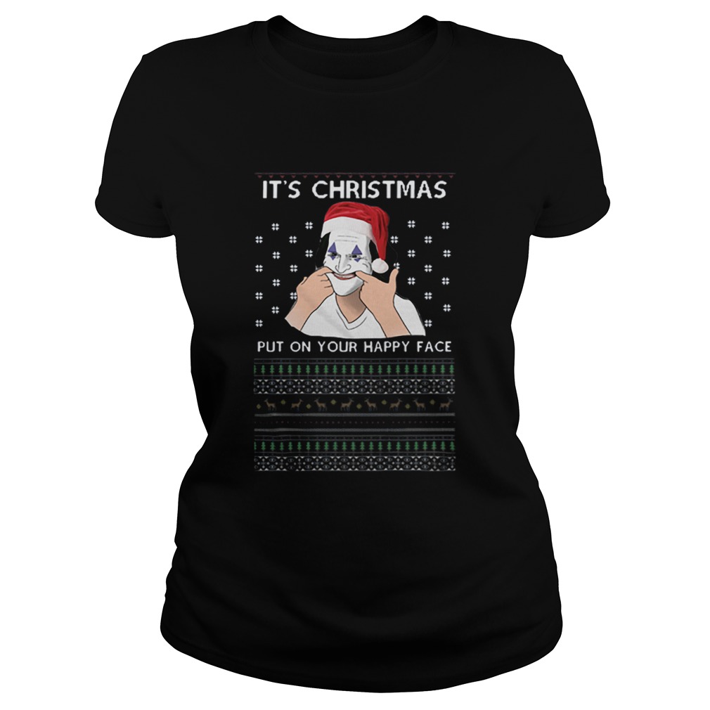 Joker its christmas put on your happy face ugly christmas Classic Ladies