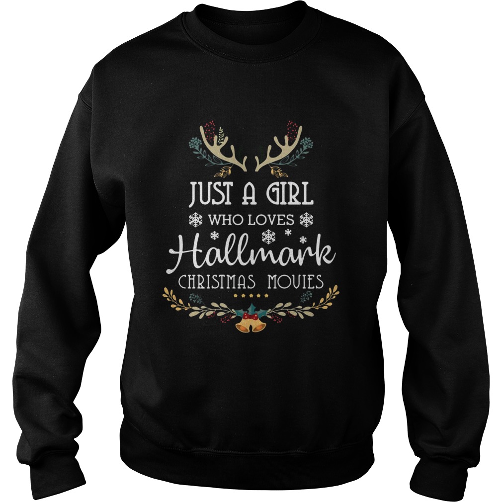 Just A Girl Who Loves Hallmark Christmas Movies Christmas Sweatshirt