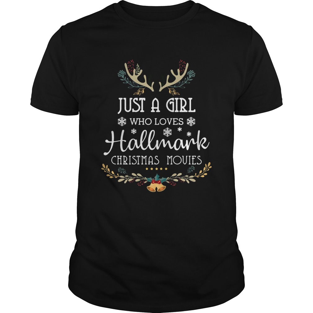 Just A Girl Who Loves Hallmark Christmas Movies Christmas shirt