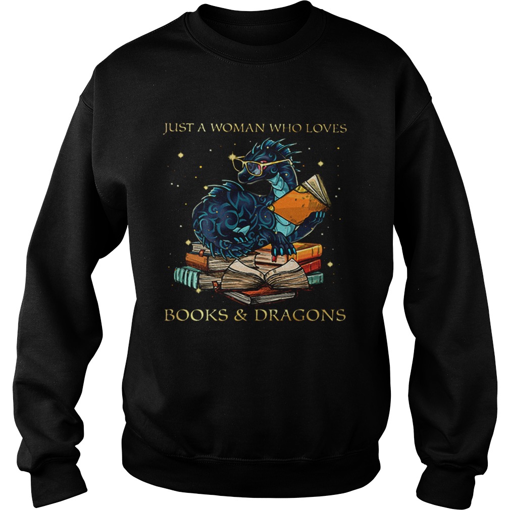 Just A Woman Who Loves BooksDragons Sweatshirt