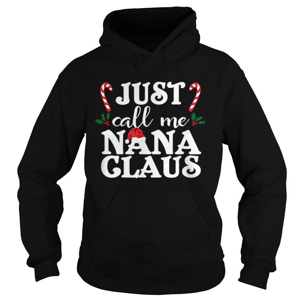Just Call Me Nana Claus Hoodie