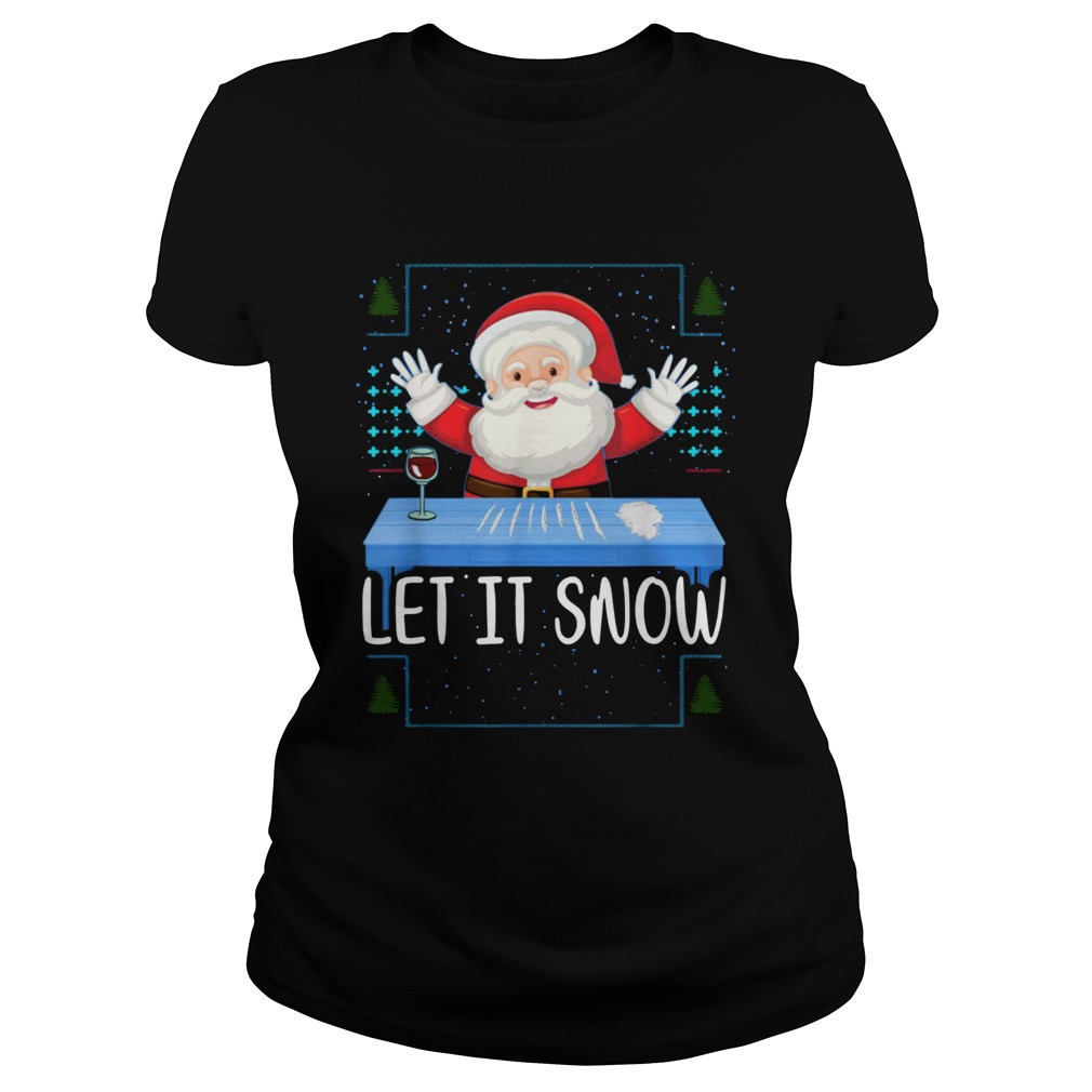 Let It Snow Santa Cocaine Classic Ladies