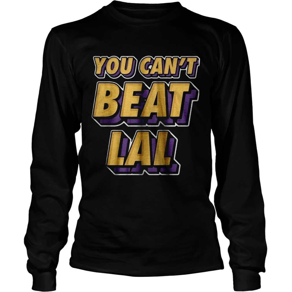 Los Angeles Lakers You Cant Beat Lal LongSleeve