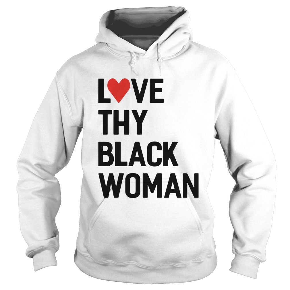 Love Thy Black Woman Hoodie