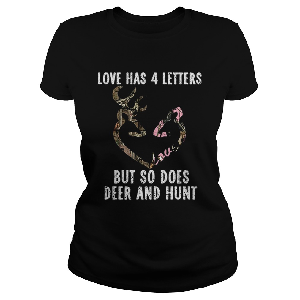 Love has 4 letters but so does deer and hunt Classic Ladies