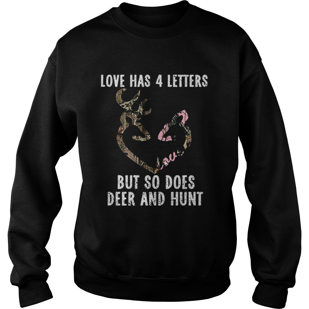 Love has 4 letters but so does deer and hunt Sweatshirt