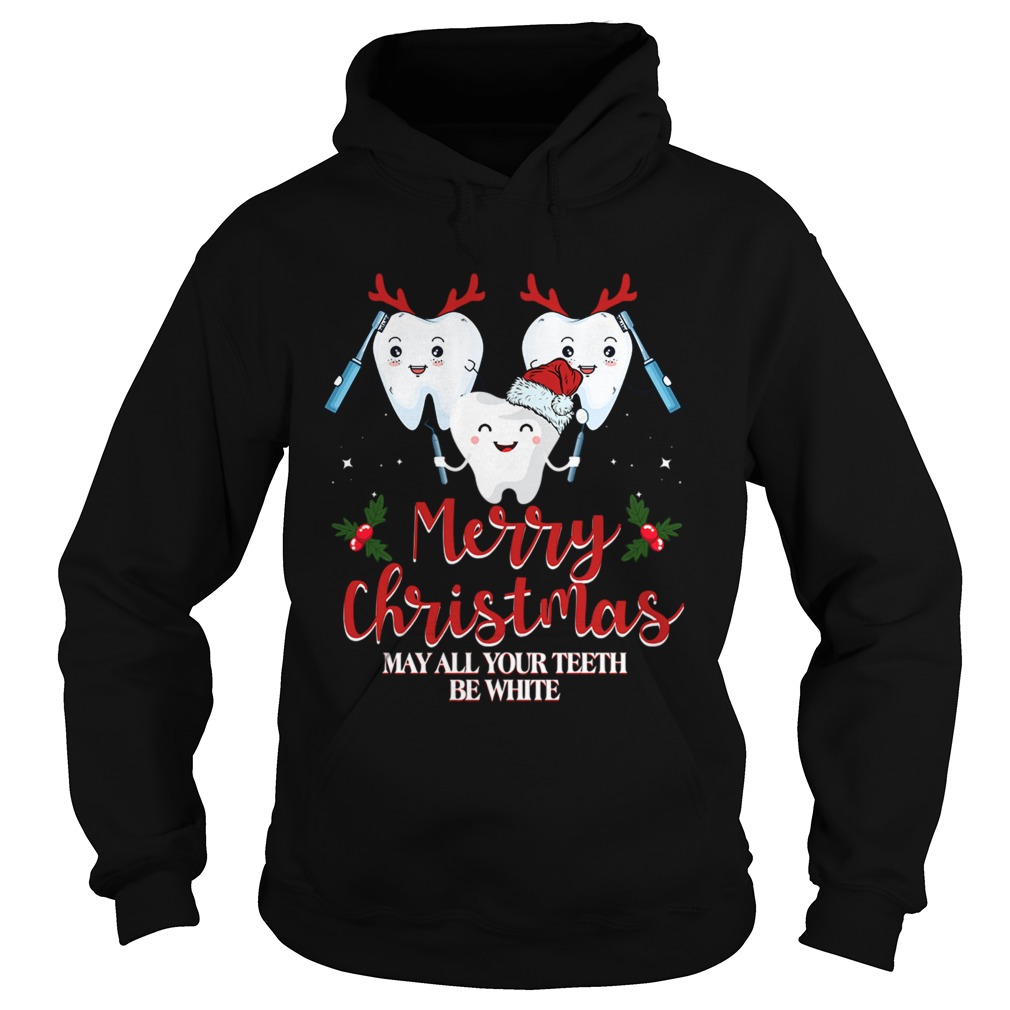 Merry christmas may all your teeth be wihite Hoodie
