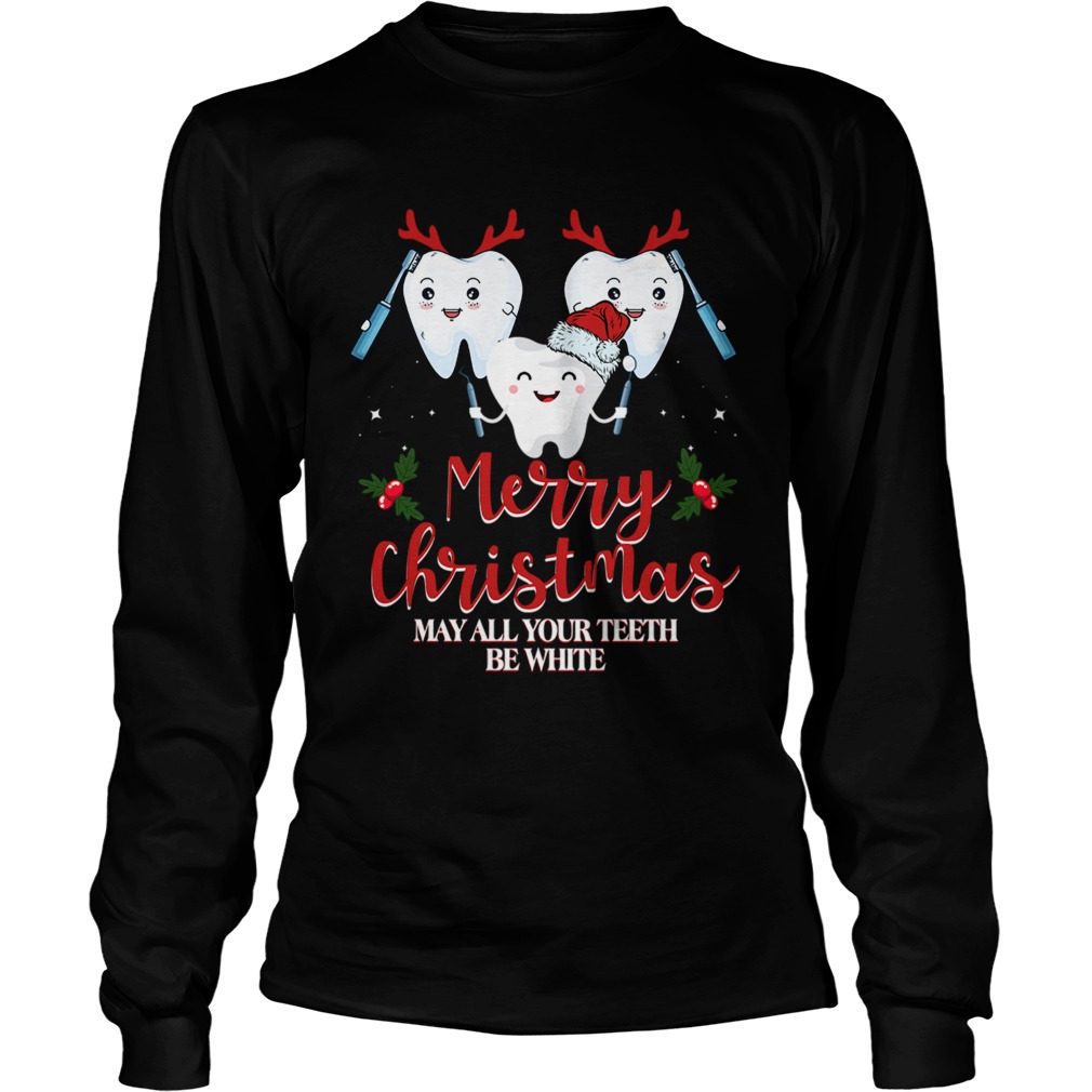 Merry christmas may all your teeth be wihite LongSleeve