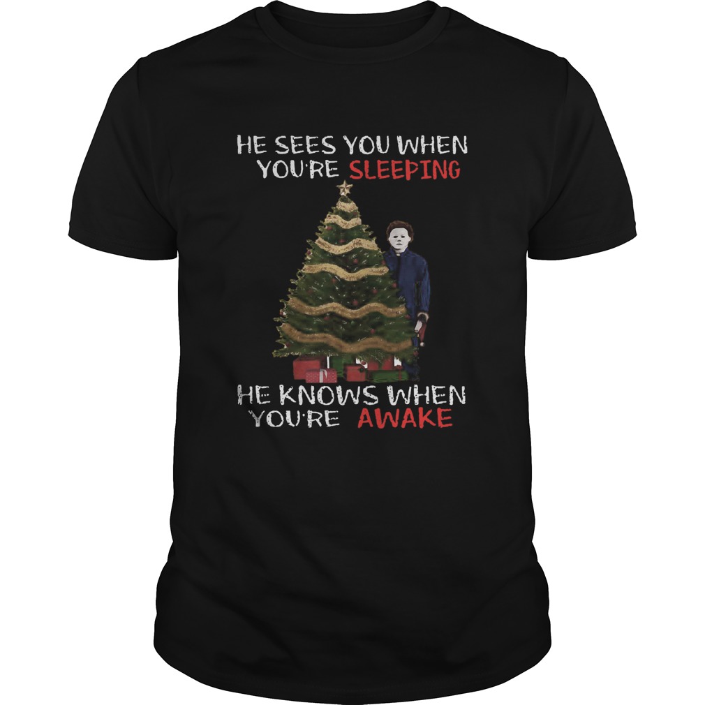 Michael Myers Christmas Tree He Knows When Youre Awake Christmas shirt