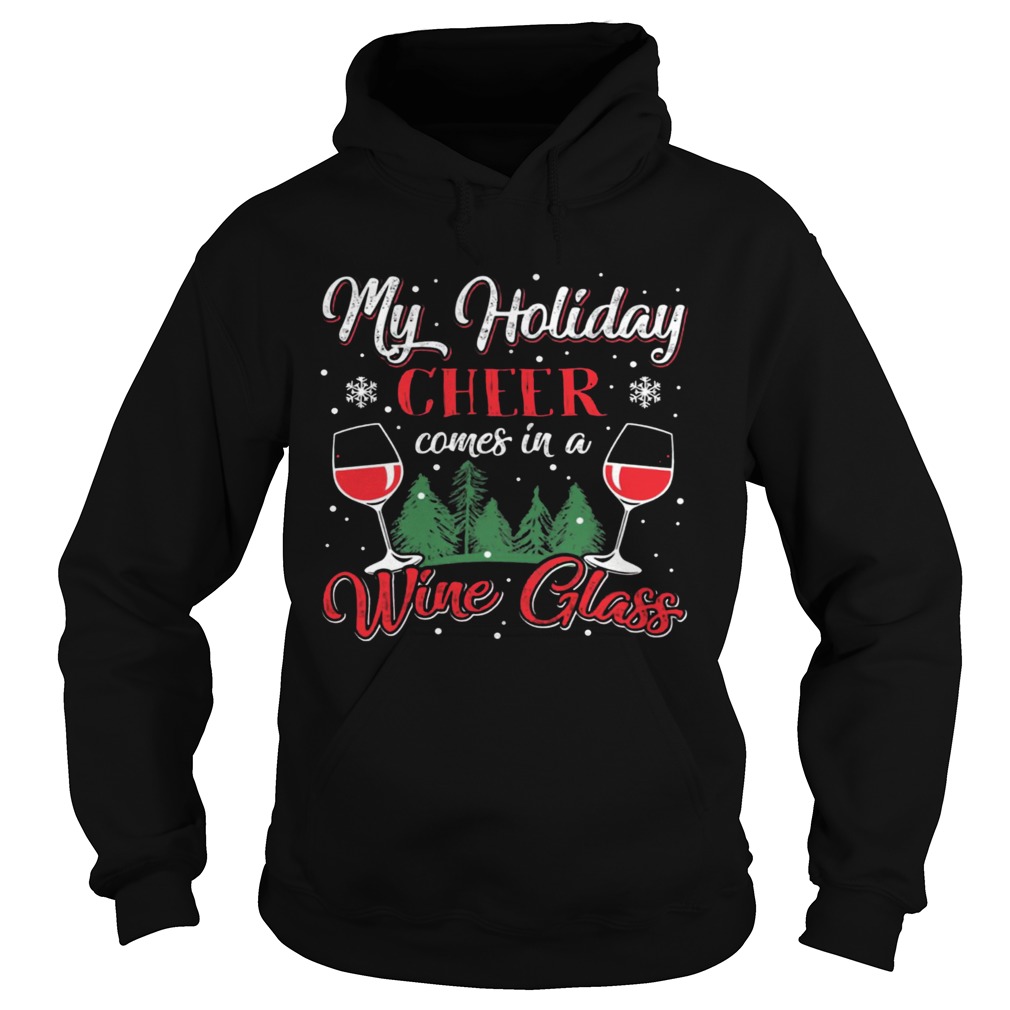 My Holiday Cheer Comes in a Whine Glass Christmas Hoodie