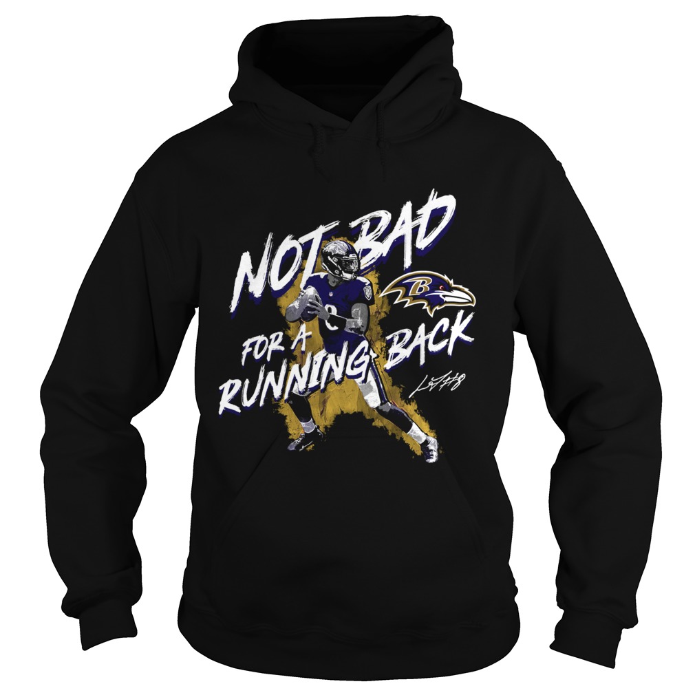 NFL Lamar Jackson Baltimore Ravens Not Bad For A Running Back Signature Hoodie